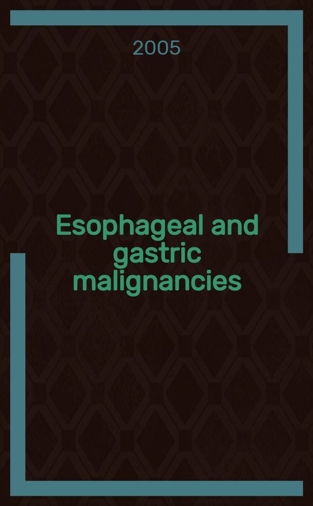 Esophageal and gastric malignancies : abstracts = Злокачественные образования пищевода и желудка.
