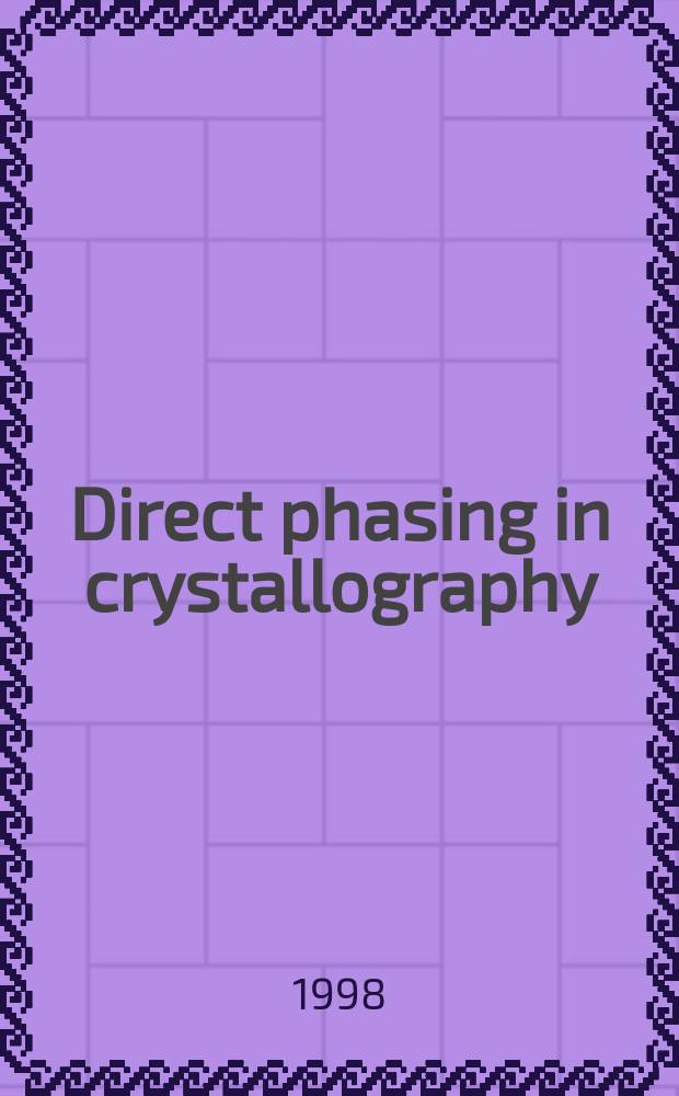Direct phasing in crystallography : fundamentals and applications