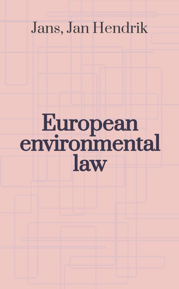 European environmental law = Европейский закон об охране окружающей среды