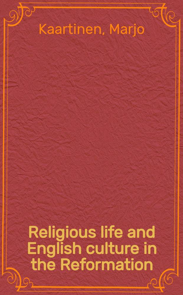 Religious life and English culture in the Reformation = Религиозная жизнь и английская культура в Реформацию