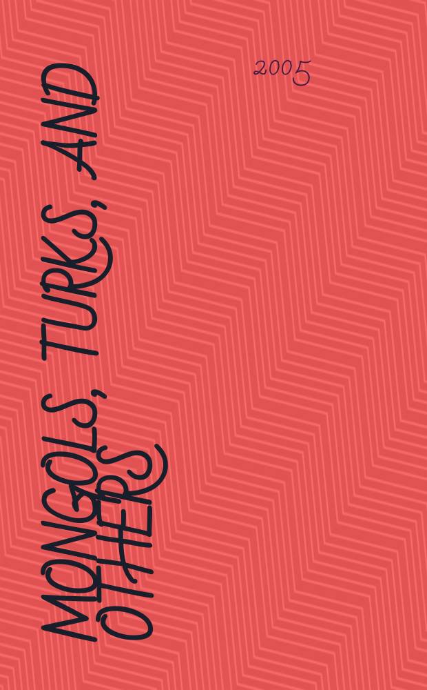 Mongols, Turks, and others : Eurasian nomads and the sedentary world = Монголы, тюрки и другие