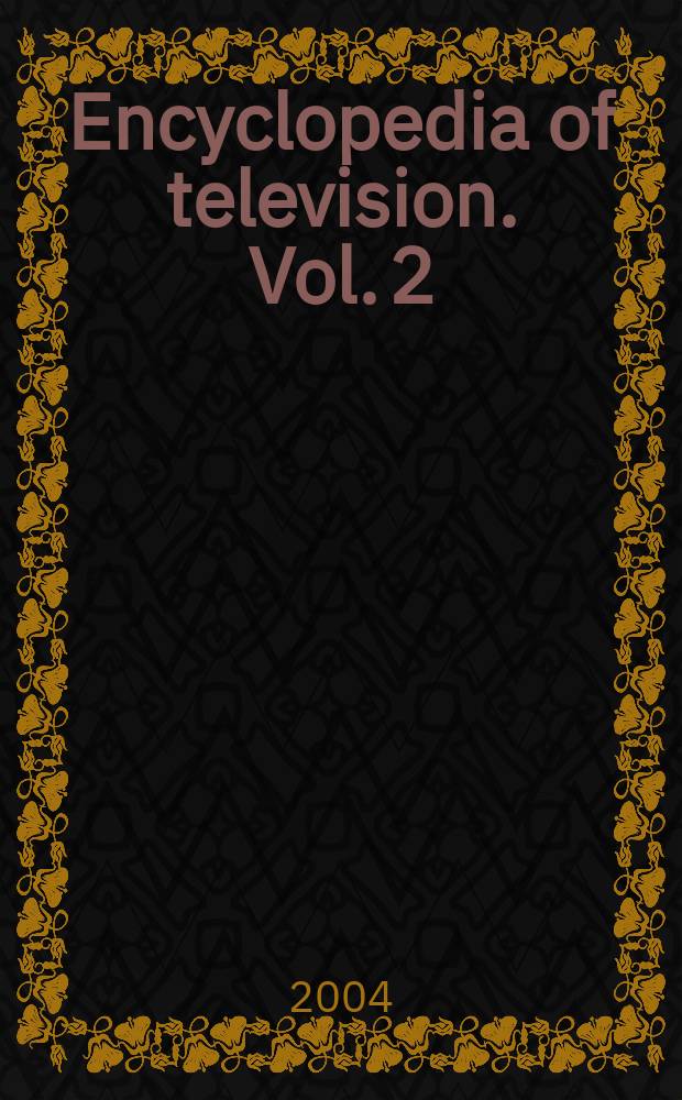 Encyclopedia of television. Vol. 2 : D - L