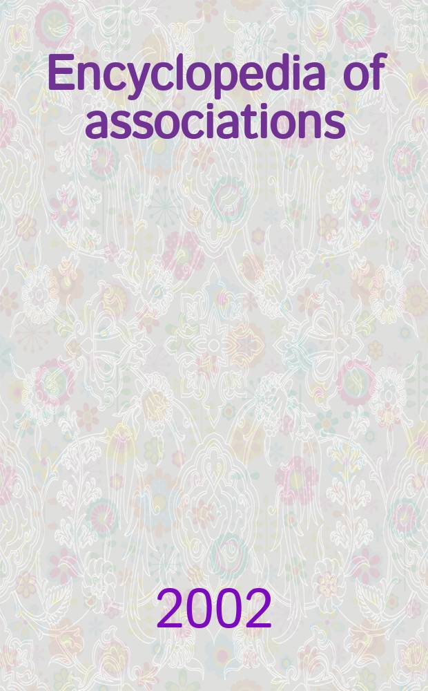 Encyclopedia of associations : international organizations an associations unlimited reference a guide to more than 22,000 international nonprofit membership organizations including ... Pt. 2 : Indexes
