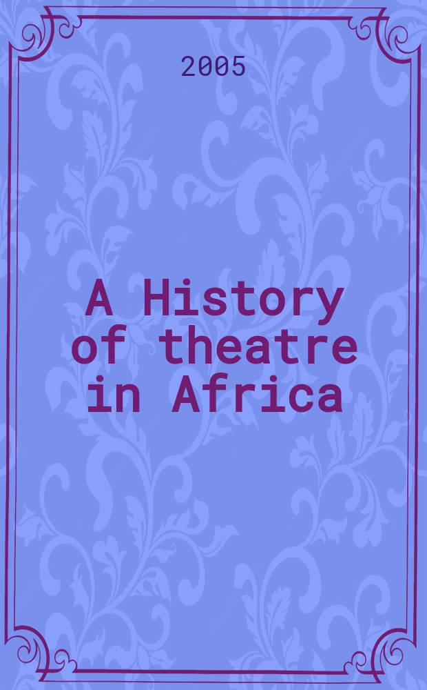 A History of theatre in Africa = История театра в Африке