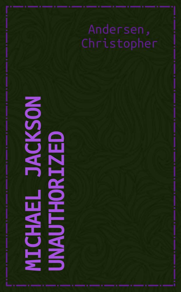 Michael Jackson unauthorized = Неразрешенный