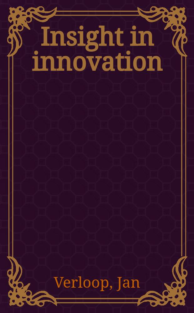 Insight in innovation : managing innovation by understanding the laws of innovation = Десятилетие после Маастрикского соглашения