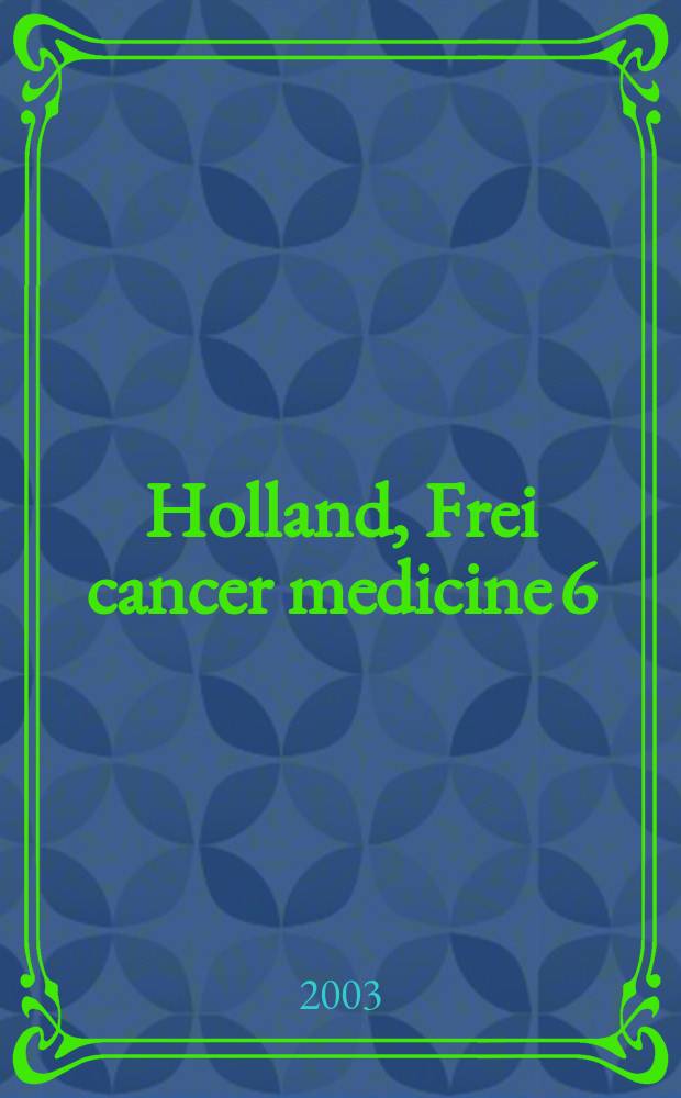 Holland, Frei cancer medicine 6 : an approved publication of the American cancer society. [Vol. 2]