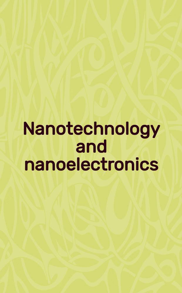 Nanotechnology and nanoelectronics : materials, devices, measurement techniques