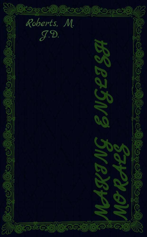 Making English morals : voluntary association and moral reform in England, 1787-1886 = Становление английской морали