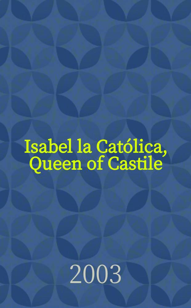 Isabel la Católica, Queen of Castile: critical essays = Изабелла Католическая, королева Кастилии: критические эссе