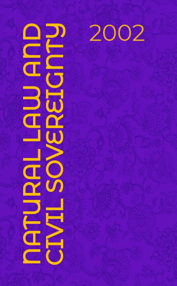 Natural law and civil sovereignty : moral right and state authority in early modern political thought = Естественное право и гражданская независимость