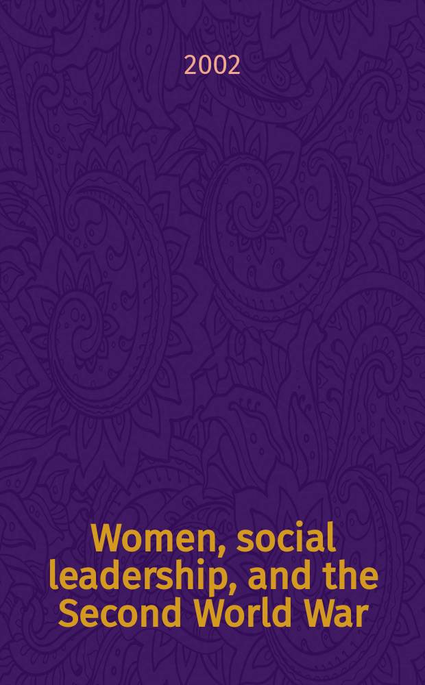 Women, social leadership, and the Second World War : continuities of class = Женщины, социальное лидерство и Вторая Мировая Война