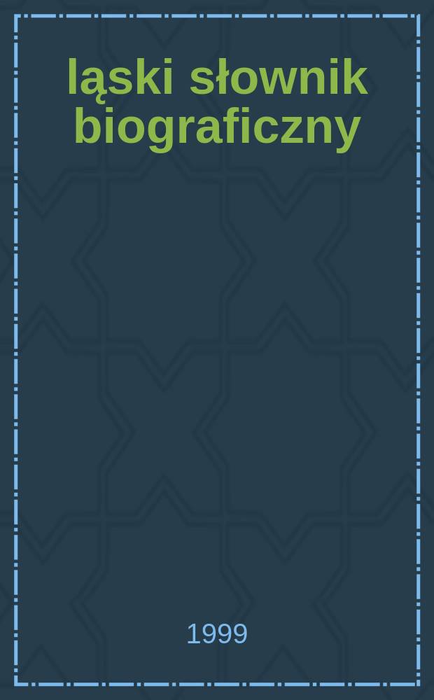 Śląski słownik biograficzny : seria nowa = Польский биографический словарь