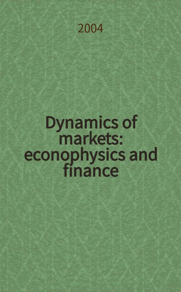 Dynamics of markets : econophysics and finance = Динамика рынков и финансы