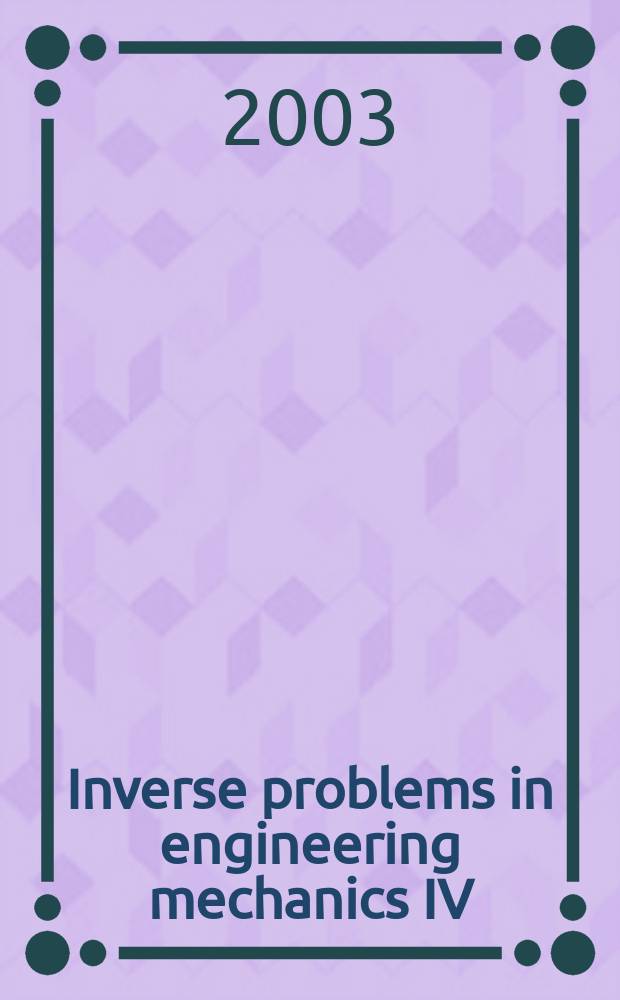 Inverse problems in engineering mechanics IV