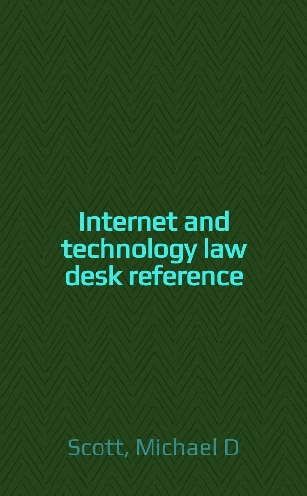 Internet and technology law desk reference = Интернет и правовые термины