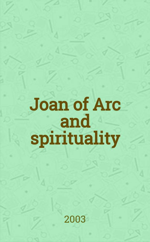 Joan of Arc and spirituality = Жанна Д'Арк и духовность
