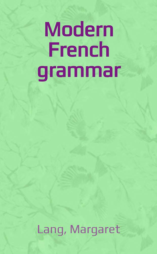 Modern French grammar : a practical guide = Современная французская грамматика
