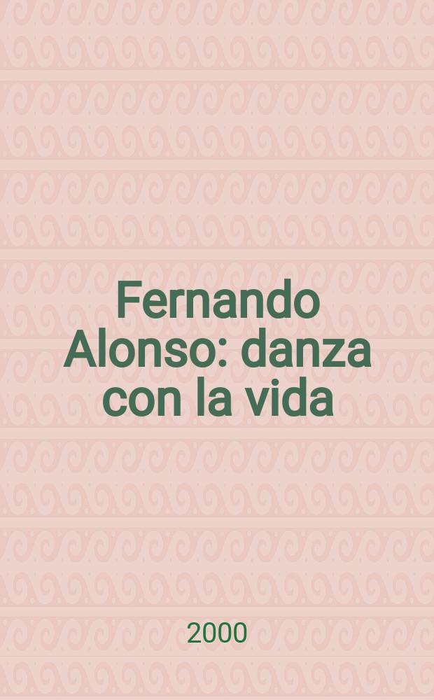 Fernando Alonso: danza con la vida = Фернандо Алонсо: танец и жизнь