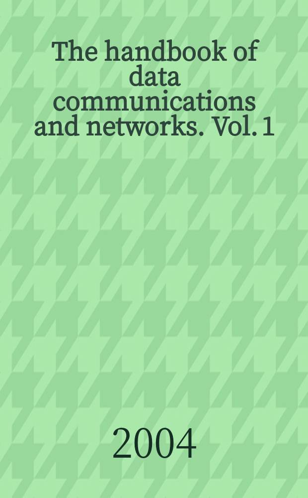The handbook of data communications and networks. Vol. 1