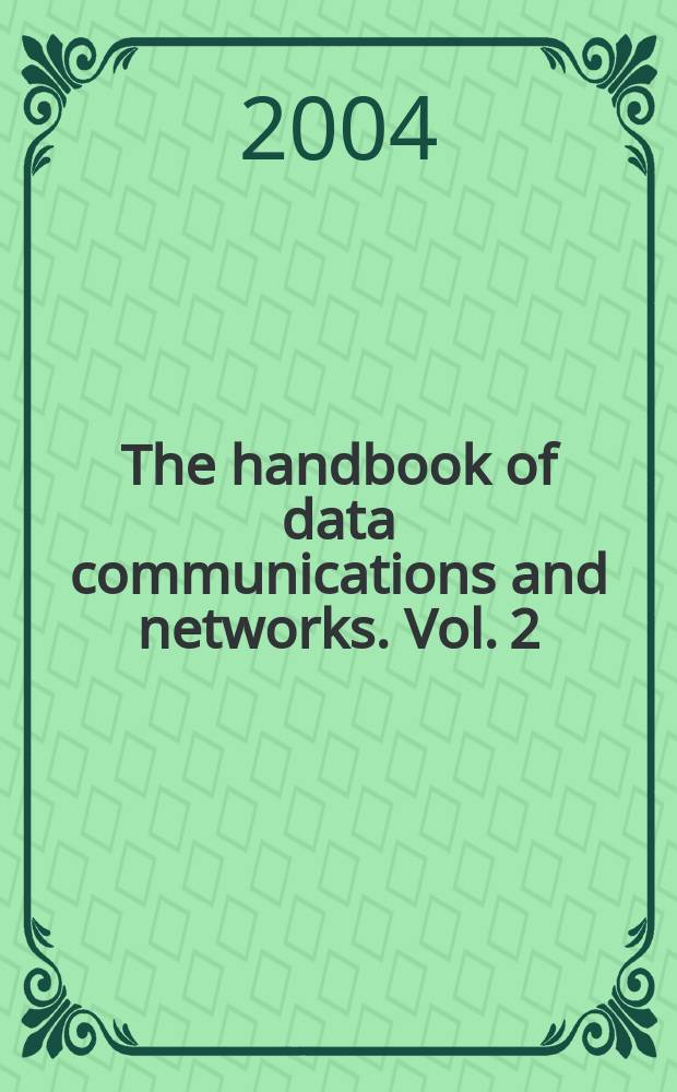 The handbook of data communications and networks. Vol. 2
