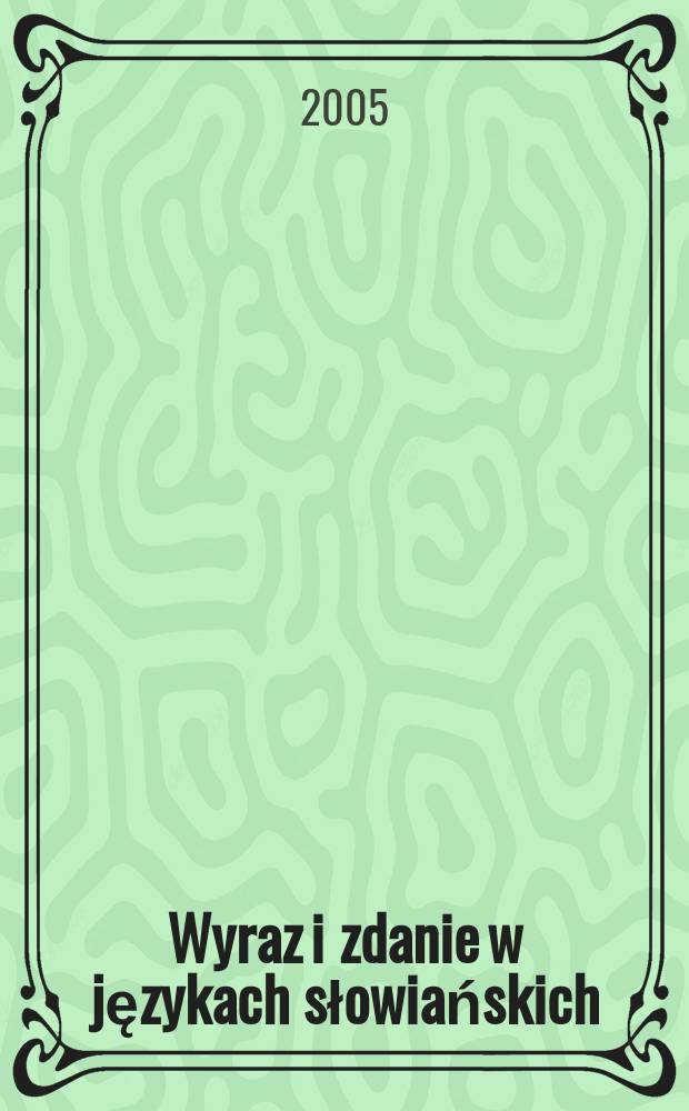 Wyraz i zdanie w językach słowiańskich: opis, konfrontacja, przekład. 5