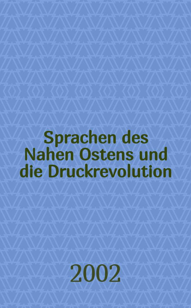 Sprachen des Nahen Ostens und die Druckrevolution = Middle Eastern languages and the print revolution : eine interkulturelle Begegnung : Katalog und Begleitband zur Ausstellung, Gutenberg Museum Maiz, International Gutenberg-Gesellschaft = Книги на языках среднего востока