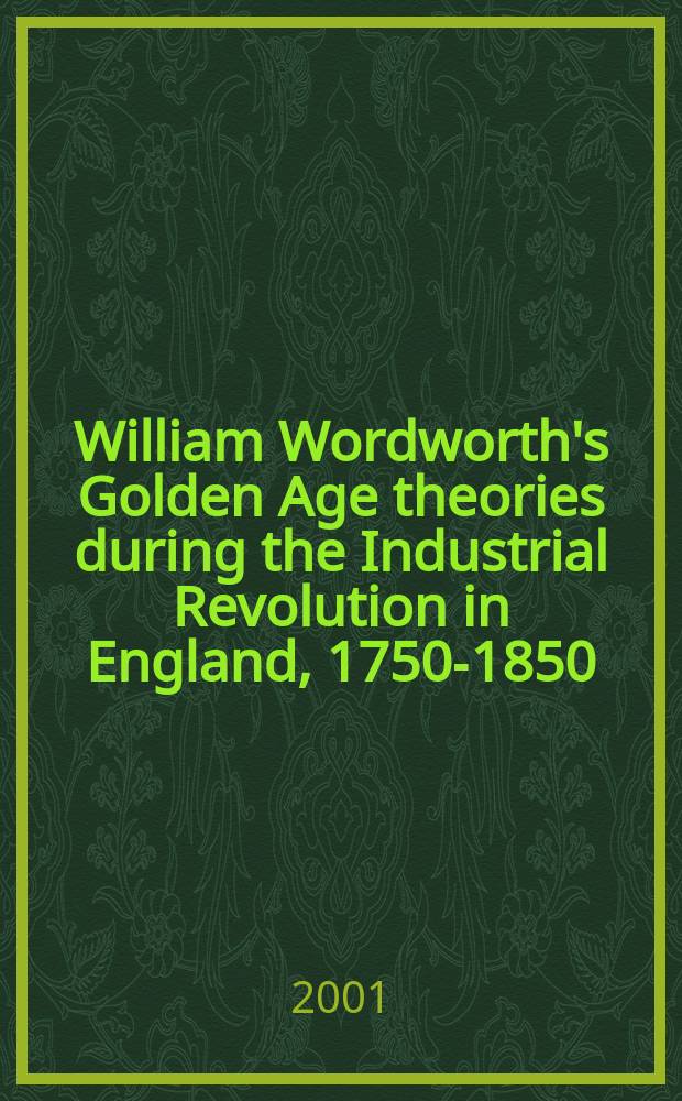 William Wordworth's Golden Age theories during the Industrial Revolution in England, 1750-1850 = Золотой век индустриальной революции в Англии,1750-1850.