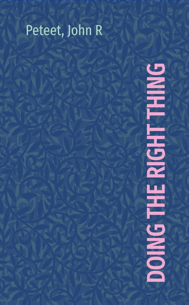 Doing the right thing : an approach to moral issues in mental health treatment = Поступая правильно. Подходы к вопросам морали в лечении психики.