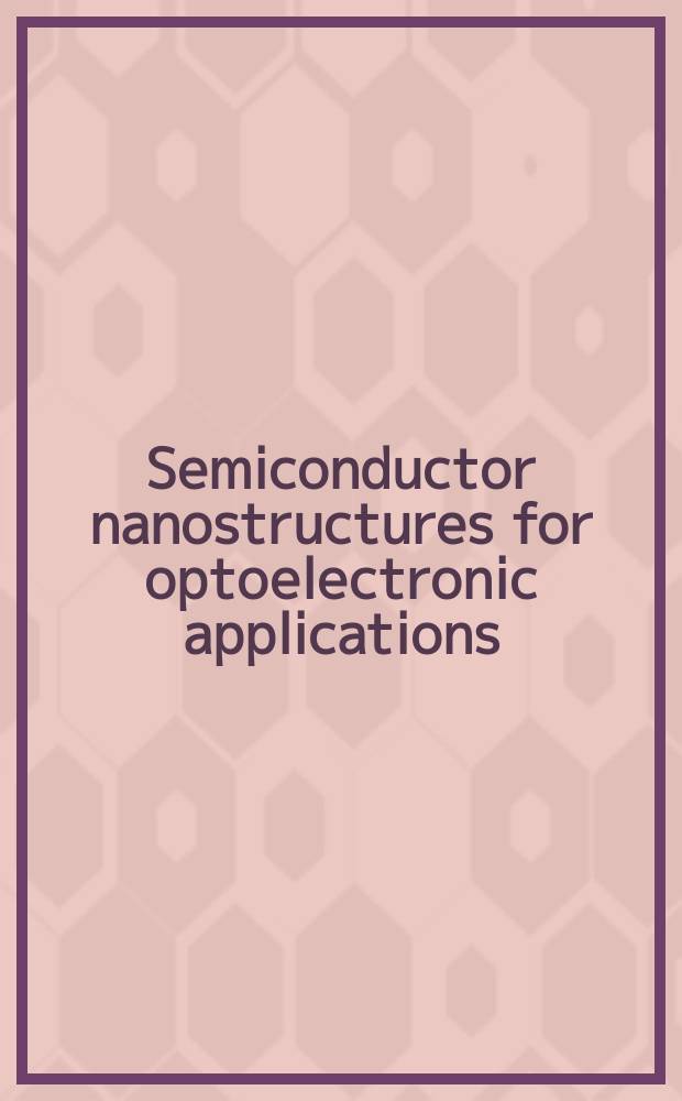 Semiconductor nanostructures for optoelectronic applications
