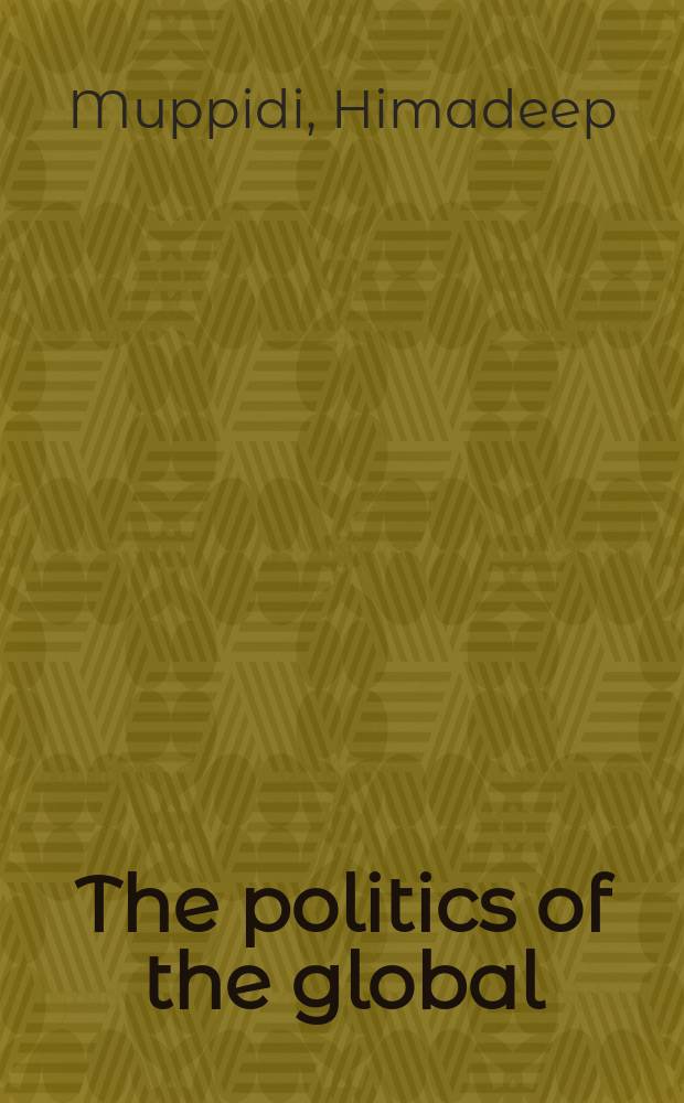 The politics of the global = Глобальная политика