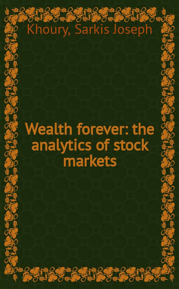 Wealth forever : the analytics of stock markets = Анализ финансовых рынков
