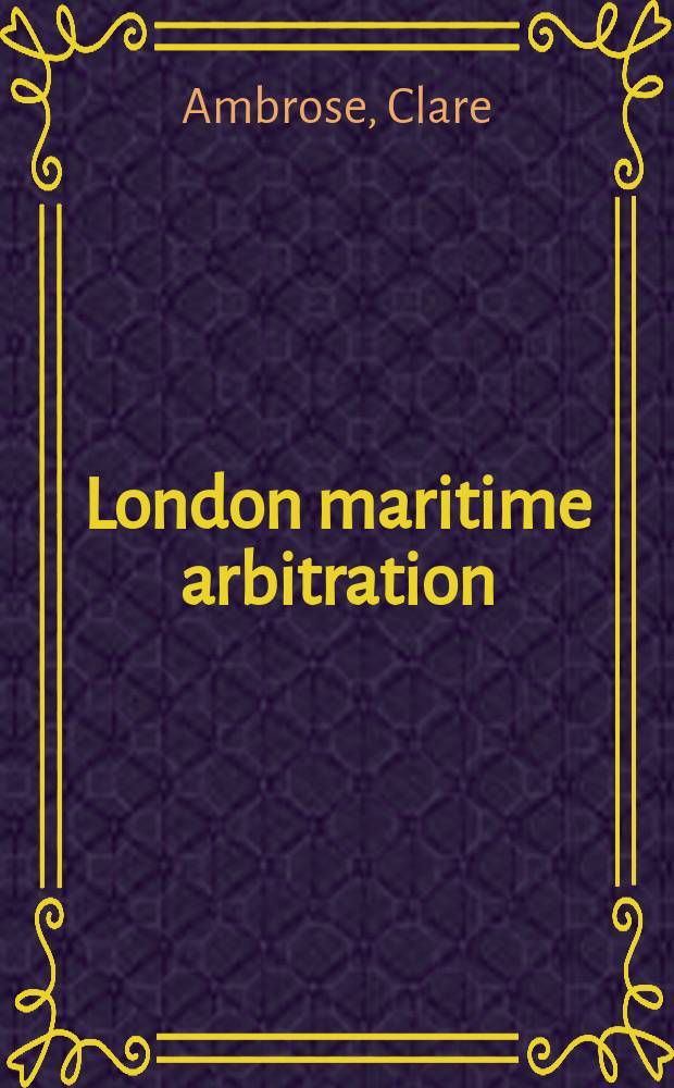 London maritime arbitration = Лондонский морской арбитраж