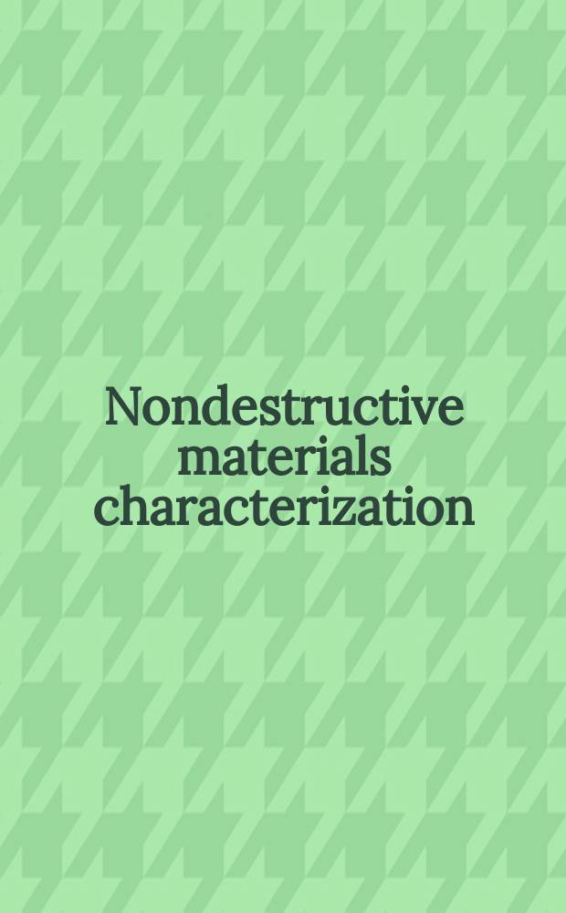 Nondestructive materials characterization : with applications to aerospace materials