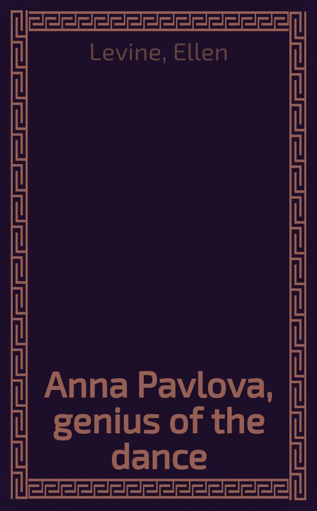 Anna Pavlova, genius of the dance = Анна Павлова-гений танца