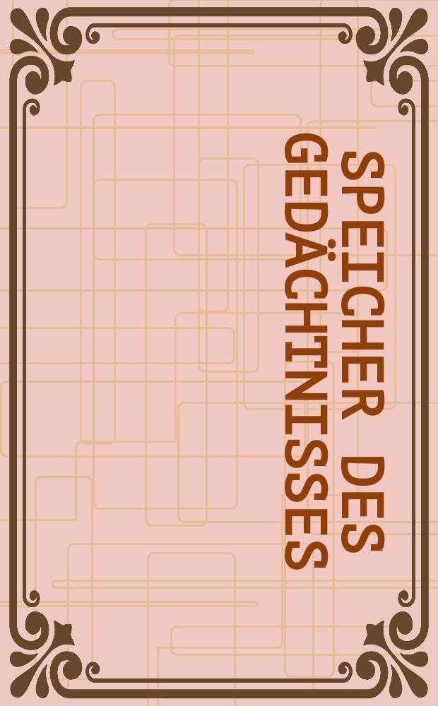 Speicher des Gedächtnisses : Bibliotheken, Museen, Archive = Хранилище мыслей.Библиотеки,музеи,архивы