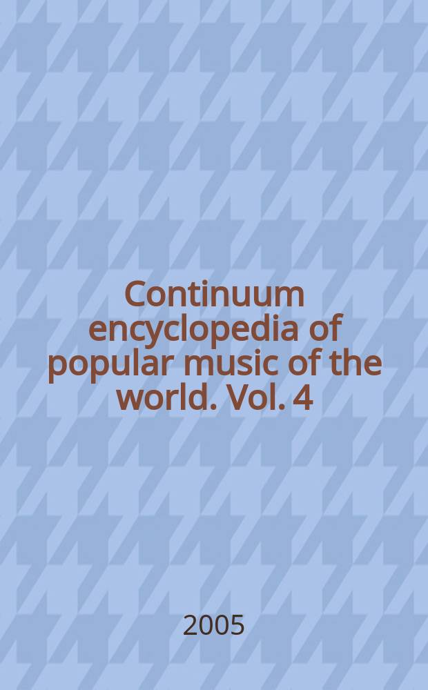 Continuum encyclopedia of popular music of the world. Vol. 4 : North America = Популярная музыка Северной Америки