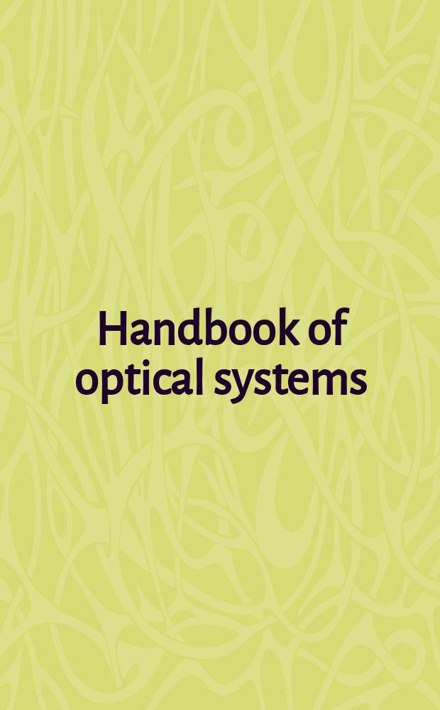 Handbook of optical systems