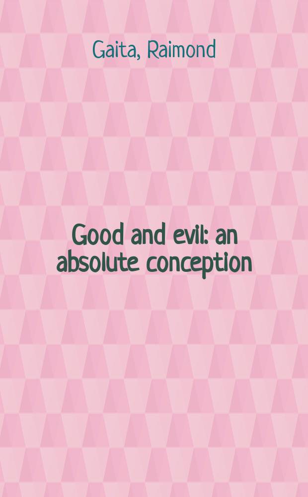 Good and evil : an absolute conception = Добро и зло