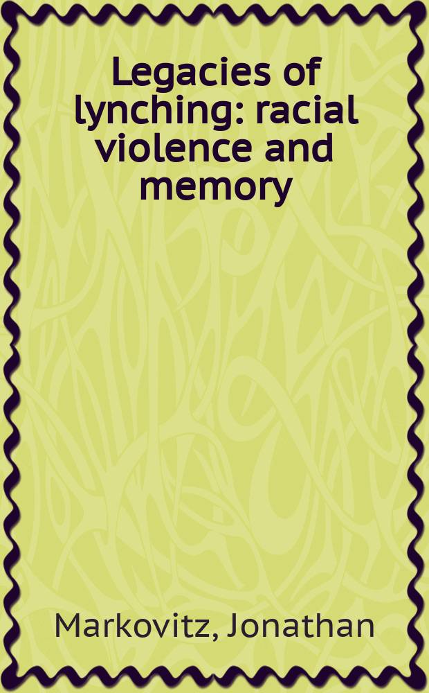 Legacies of lynching : racial violence and memory = Наследие линчевания