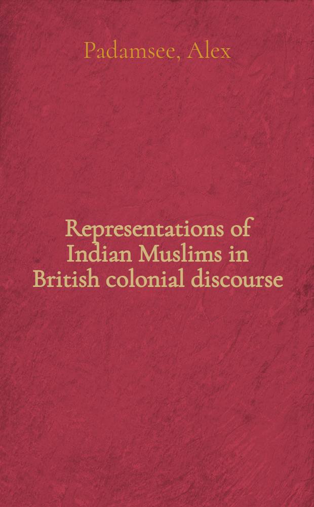 Representations of Indian Muslims in British colonial discourse = Представления об индийских мусульманах в рассуждениях британских колонизаторов