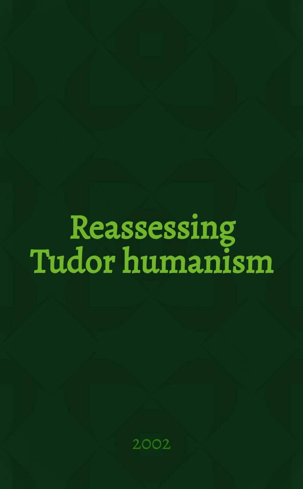 Reassessing Tudor humanism = Переоценивая Тюдоровский гуманизм