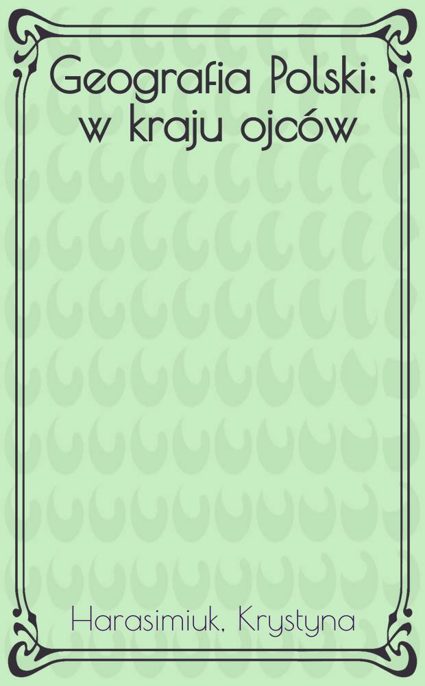 Geografia Polski : w kraju ojców = География Польши:в краю отцов