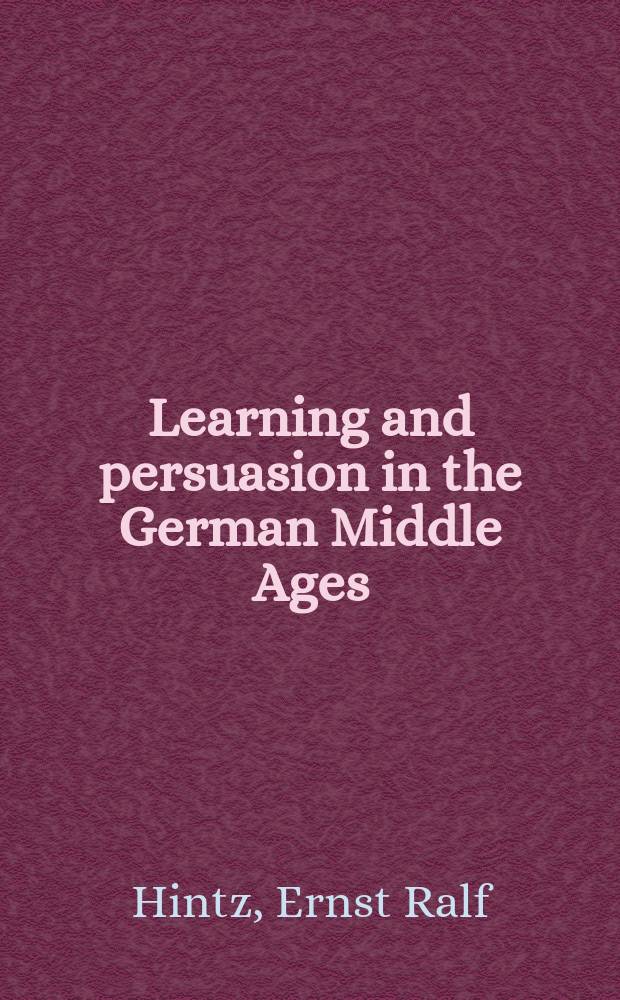 Learning and persuasion in the German Middle Ages = Образование и религиозные убеждения в средневековой Германии