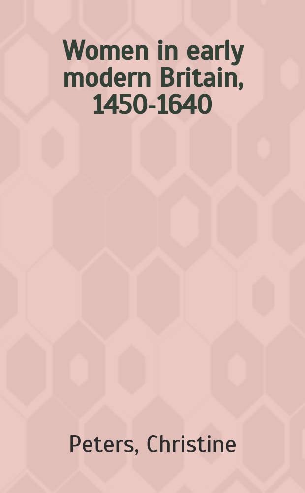 Women in early modern Britain, 1450-1640 = Женщины в Британии в эпоху ранне-нового времени, 1450-1640