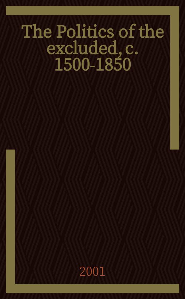 The Politics of the excluded, c. 1500-1850 = Политика исключения, 1500-1850