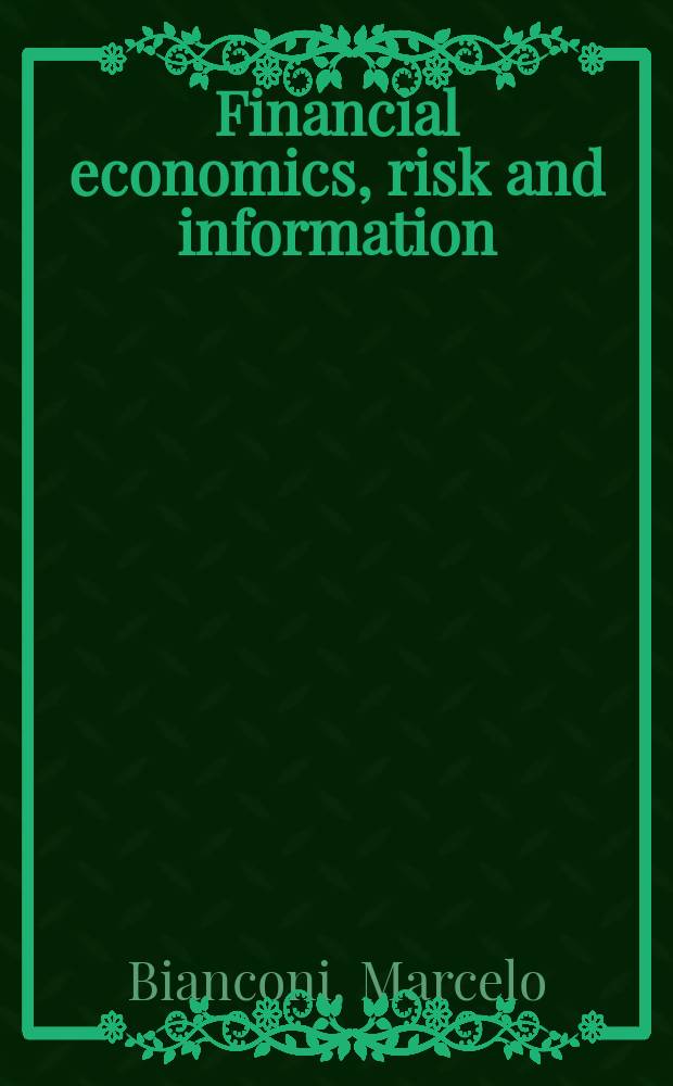 Financial economics, risk and information : an introduction to methods and models = Финансовая экономика, риск и информация