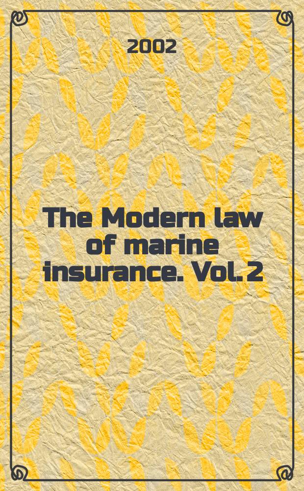 The Modern law of marine insurance. Vol. 2