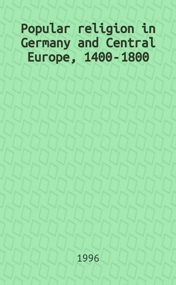 Popular religion in Germany and Central Europe, 1400-1800 = Народная религия в Германии и Центральной Европе, 1400-1800