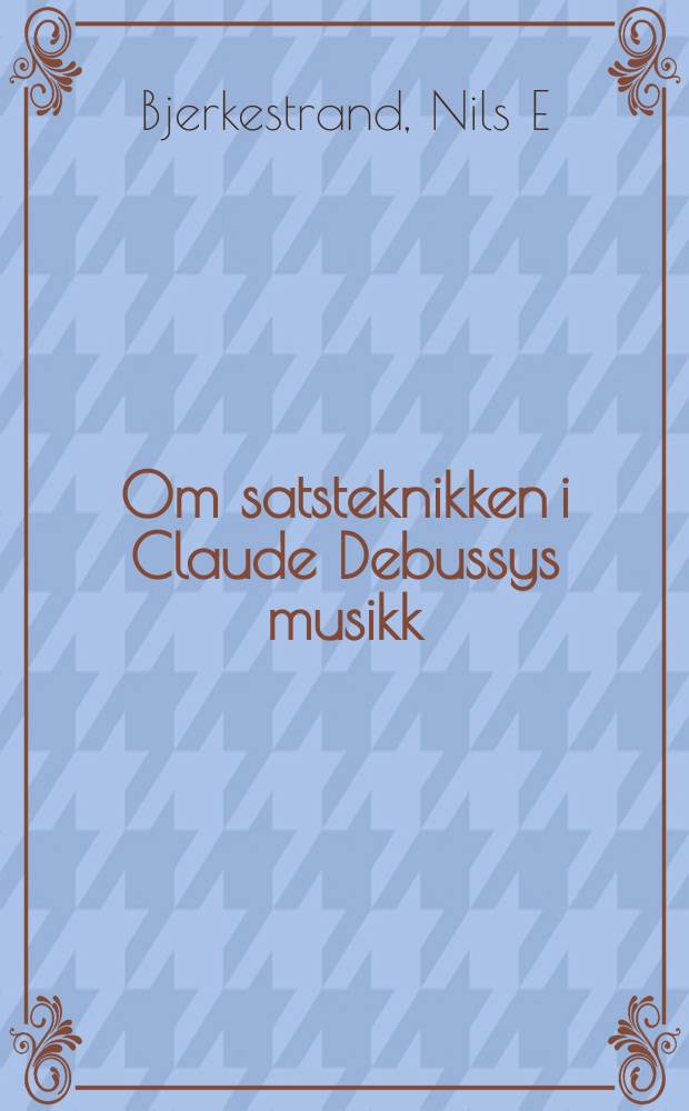 Om satsteknikken i Claude Debussys musikk = Краткое знакомство с музыкой Клода Дебюсси